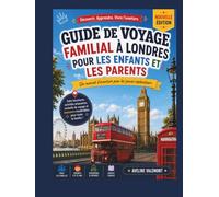 Guide de Voyage Familial à Londres pour Enfants et Parents: Le Guide d'Aventure du Jeune Explorateur (La Voyella Explorer Collection)