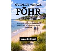 GUIDE DE VOYAGE FÖHR 2026: Votre guide complet des paysages de marée et de la vie authentique des îles allemandes