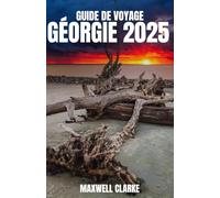 GUIDE DE VOYAGE GÉORGIE 2025: Un guide de voyage détaillé pour explorer la Géorgie : où aller, quoi manger, comment se déplacer et les meilleurs ... à visiter dans les montagnes du Caucase