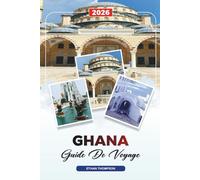 GUIDE DE VOYAGE GHANA 2026: Accra, châteaux de Cape Coast, parc national de Kakum, plages, faune, culture et patrimoine historique