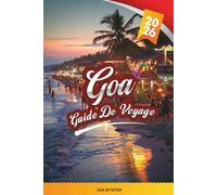GUIDE DE VOYAGE GOA 2026: Plages, vie nocturne, sports nautiques, plantations d'épices et joyaux cachés dans la meilleure escapade côtière de l'Inde