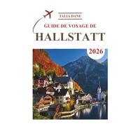 Guide De Voyage Hallstatt 2026: Meilleures Idées, Alimentation, Conseils