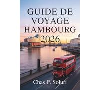 GUIDE DE VOYAGE HAMBOURG 2026: Découvrez le charme de la ville portuaire du nord de l'Allemagne