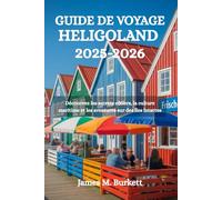 GUIDE DE VOYAGE HELIGOLAND 2025-2026: Découvrez les secrets côtiers, la culture maritime et les aventures sur des îles intactes