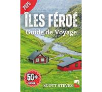 Guide de Voyage Îles Féroé 2025: Un voyage de Tórshavn à 50+ sites touristiques, joyaux cachés et aventures avec des conseils de voyage