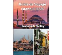 Guide de Voyage Istanbul 2026: Le Guide Ultime de la Ville Magique de Turquie : Trésors Cachés, Secrets Locaux, Sites Incontournables & Conseils Malins pour un-Voyage Inoubliable