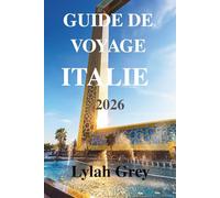 GUIDE DE VOYAGE ITALIE 2026: Là où les jours sont longs et les rues se souviennent