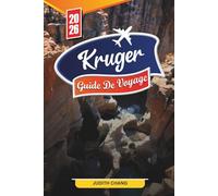 GUIDE DE VOYAGE KRUGER 2026: Découvrez des joyaux cachés, des monuments historiques, des conseils de voyage et des expériences de vacances inoubliables