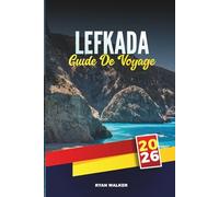 GUIDE DE VOYAGE LEFKADA 2026: Paradis ionien, eaux turquoises et charme grec authentique