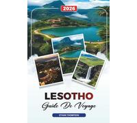 GUIDE DE VOYAGE LESOTHO 2026: Maseru, chutes de Maletsunyane, montagnes du Drakensberg, trekking à poney, culture et voyages d'aventureMaseru, chutes ... à poney, culture et voyages d'aventure