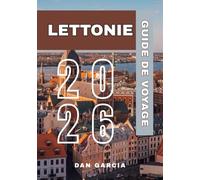 Guide de voyage Lettonie 2026 (Latvia travel guide 2026)