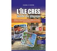 GUIDE DE VOYAGE L'ÎLE CRES 2026: Explorer le joyau caché de Croatie, ses plages, ses aventures, sa cuisine, sa culture et ses conseils d'initiés pour un voyage sûr et sans stress