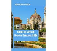 Guide de voyage Madrid Espagne 2026: Découvrez la magie de Noël à travers les marchés, la gastronomie, les activités familiales et des conseils pratiques