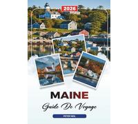 GUIDE DE VOYAGE MAINE 2026: Parc national Acadia, Bar Harbor, phares, homard, côte pittoresque et aventures en plein air