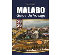 GUIDE DE VOYAGE MALABO 2026: Plages, aventures en forêt tropicale, patrimoine culturel et expériences authentiques dans la capitale insulaire de la Guinée équatoriale