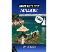 GUIDE DE VOYAGE MALAWI 2026: Explorez le Malawi en 2026, des plages du lac Malawi aux majestueux parcs nationaux et aux merveilles culturelles