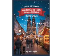 Guide de voyage marchés de Noël en Allemagne 2025-2026: Découvrez la magie, les marchés et les souvenirs que vous n'oublierez jamais
