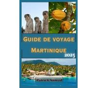 Guide de voyage Martinique 2025