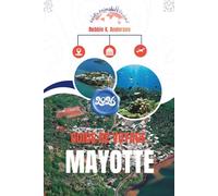 GUIDE DE VOYAGE MAYOTTE 2026: La vie quotidienne entre l'Afrique et l'océan Indien