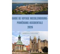 Guide de voyage Mecklembourg-Poméranie-Occidentale 2026: Plages de la mer Baltique, falaises de l’île de Rügen, château de Schwerin, villes hanséatiques, villages côtiers cachés et conseils de voyage