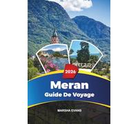 GUIDE DE VOYAGE MERAN 2026: Découvrez des joyaux cachés, des monuments historiques, des conseils de voyage et des expériences de vacances inoubliables