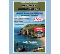 Guide de voyage mis à jour pour le Devon et les Cornouailles 2025: Découvrez la magie de la région la plus pittoresque d'Angleterre (England travel)