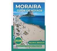 GUIDE DE VOYAGE MORAIRA 2026: Explorez le joyau caché de la Costa Blanca avec des conseils d'initiés, des escapades à la plage et des expériences authentiques du style de vie espagnol