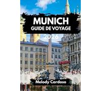 GUIDE DE VOYAGE MUNICH 2026: Découvrez le cœur de l'Allemagne: avec la famille, le budget, le solo, les itinéraires et les secrets de quartier avec les meilleurs jardins viticoles et au-delà.