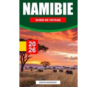 GUIDE DE VOYAGE NAMIBIE 2026: Déserts sans fin, safaris sauvages et paysages époustouflants dans le sud-ouest de l'Afrique