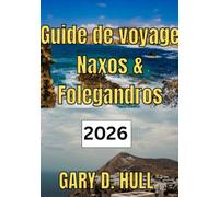 Guide de voyage Naxos & Folegandros 2026