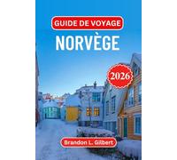 Guide de voyage Norvège 2026: Explorez les fjords, les aurores boréales et l'héritage viking grâce à des conseils d'initiés sur les villes, les ... et les joyaux cachés de l'Arctique