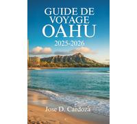 GUIDE DE VOYAGE OAHU 2025-2026: Explorez l'aventure au cœur de l'île aux États- Unis