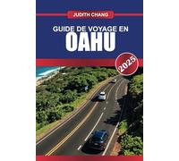 GUIDE DE VOYAGE OAHU 2025: Découvrez le cœur d'Hawaï - plages emblématiques, élégance urbaine et riche patrimoine culturel