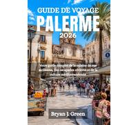 GUIDE DE VOYAGE PALERME 2026: Votre guide complet de la cuisine de rue sicilienne, des escapades côtières et de la culture méditerranéenne