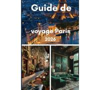 Guide de voyage Paris 2026