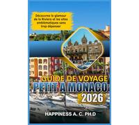 GUIDE DE VOYAGE PETIT À MONACO 2026: Découvrez le glamour de la Riviera et les sites emblématiques sans trop dépenser