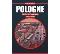 Guide de voyage Pologne 2025: Découvrez la riche histoire de la Pologne, sa culture dynamique, ses principales activités et ses destinations incontournables