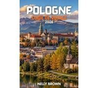 Guide de Voyage Pologne 2026: 15 conseils pratiques pour planifier votre voyage, visiter les principales attractions et voyager en toute confiance (Carte incluse)