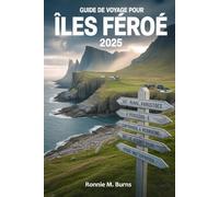 GUIDE DE VOYAGE POUR ÎLES FÉROÉ 2025: Découvrez des paysages cachés, la culture locale et des aventures durables dans l'Atlantique Nord"