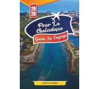 GUIDE DE VOYAGE POUR LA CHALCIDIQUE 2026: Découvrez des joyaux cachés, des monuments historiques, des conseils de voyage et des expériences de vacances inoubliables