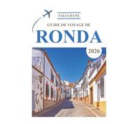 Guide De Voyage Ronda 2026: Meilleurs Sites, Nourriture, Nourriture & Conseils