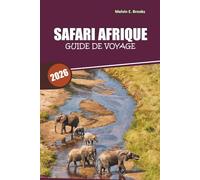 Guide de voyage Safari en Afrique 2026: Votre ressource ultime pour des rencontres et aventures durables avec la faune