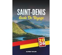GUIDE DE VOYAGE SAINT-DENIS 2026: Découvrez la capitale de l'île de la Réunion avec des randonnées sur les volcans, la cuisine créole, des sites culturels, des plages et des conseils de voyage locaux