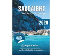 Guide de voyage Sardaigne 2026: Explorez les régions, les plages, les parcs nationaux, les sentiers côtiers, les promenades en ville, les sites ... les destinations touristiques comme un local