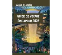 Guide de voyage Singapour 2026: Découvrez les attractions de la ville avec des enfants, des conseils pour voyager à petit budget et une carte