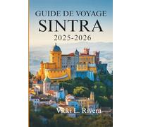 GUIDE DE VOYAGE SINTRA 2025-2026: Là où les sentiers forestiers, les palais de contes de fées et les coins tranquilles prennent vie Portugal