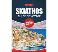 Guide de voyage Skiathos 2026: Découvrez les plages, les sites culturels, les restaurants locaux, les attractions incontournables et les informations ... de visiter le joyau des Sporades en Grèce