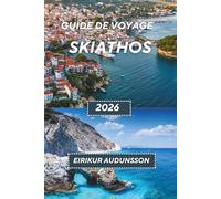 GUIDE DE VOYAGE SKIATHOS 2026: Où la mer Égéenne rencontre des plages cachées, des collines de pins et une culture grecque vibrante.
