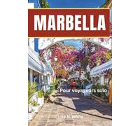 Guide de voyage solo à Marbella pour femmes: Planification intelligente, exploration en toute sécurité et expériences enrichissantes pour les femmes voyageuses seules