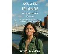 Guide de voyage solo en Irlande 2025-2026: Un compagnon complet pour une expérience sûre et mémorable